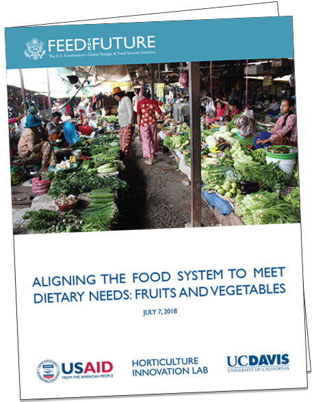 Feed the Future report cover Aligning the Food System to Meet Dietary Needs for Fruits and Vegetables - USAID, Horticulture Innovation Lab, UC Davis logos