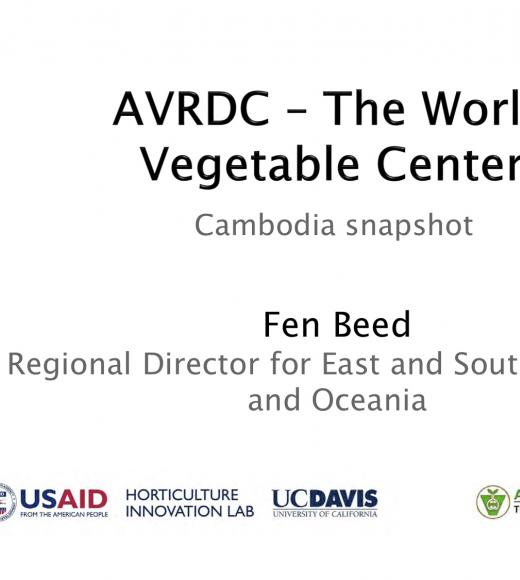 "AVRDC - The World Vegetable Center, Cambodia Snapshot, Fen Beed" title slide