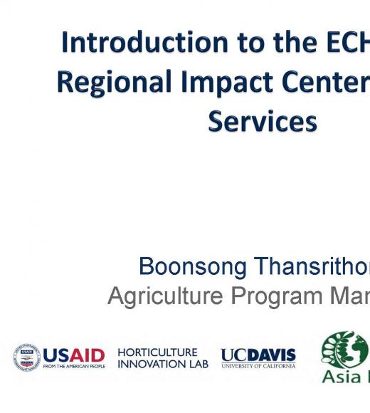 "Introduction to the ECHO Asia Regional Impact Center and Its Service, Boonsong Thansrithong" title slide
